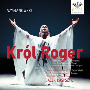 Karol Szymanowski : Le Roi Roger