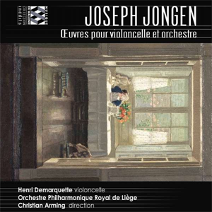 Jongen : Oeuvres pour violoncelle et orchestre